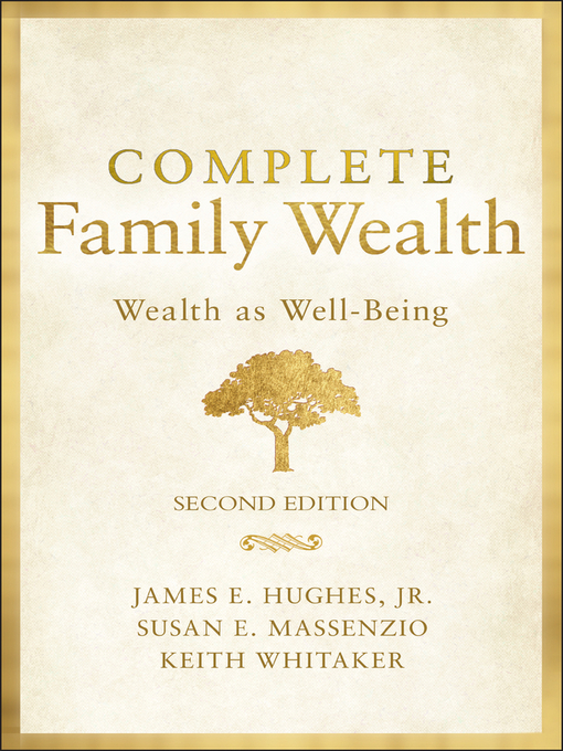 Title details for Complete Family Wealth by James E. Hughes, Jr. - Available